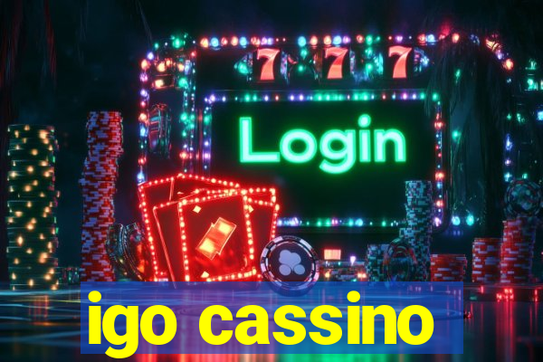 igo cassino